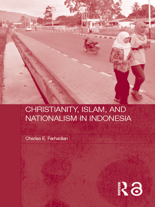 Title details for Christianity, Islam and Nationalism in Indonesia by Charles E. Farhadian - Available